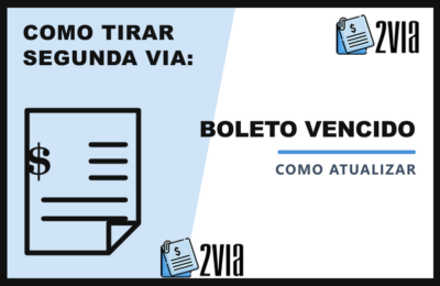 Boleto Vencido – Como Atualizar e Gerar a Segunda Via
